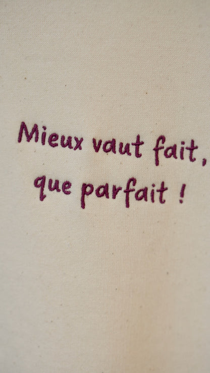 Sweat brodé femme &quot;Mieux vaut fait que parfait&quot; - Bordeau
